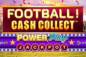 Playtech : Football! Cash Collect™ PowerPlay Jackpot - SOLIDPLAY99