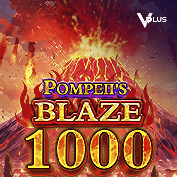 Vplus : Pompeii``s Blaze 1000 - SOLIDPLAY99